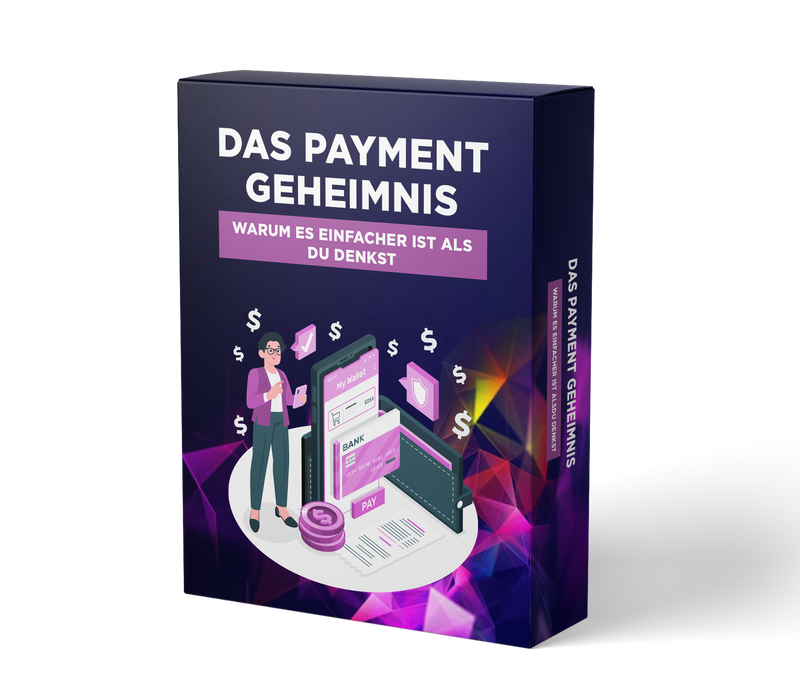 Das Payment Geheimnis: Warum es einfacher ist als du denkst (E-Learning Kurs)