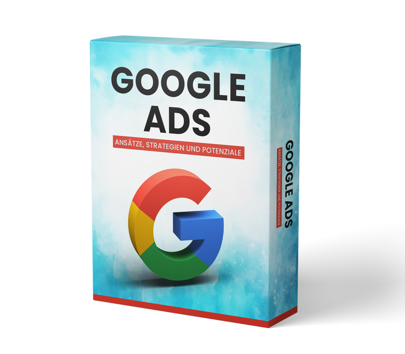 Google Ads: Ansätze, Strategien und Potenziale (E-Learning Kurs)
