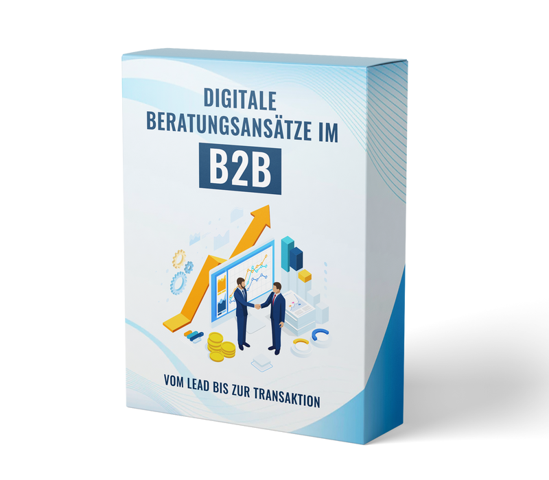 Digitale Beratungsansätze im B2B: Vom Lead bis zur Transaktion (E-Learning Kurs)